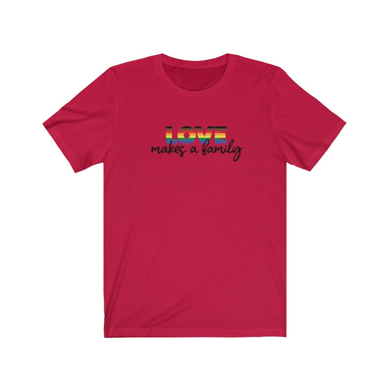 Love Makes A Family Rainbow Pride Shirt
