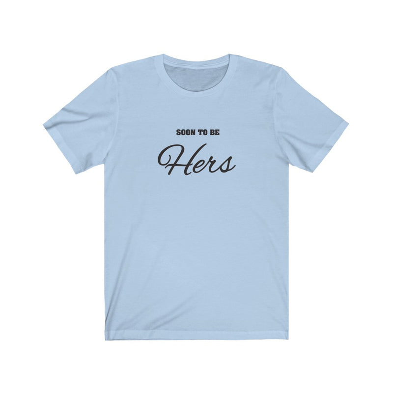 Baby Blue Crewneck Tshirt with Soon To Be Hers in Black Lettering