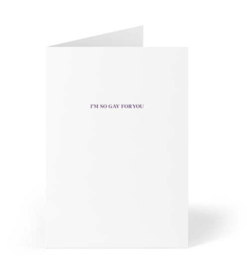 I'm So Gay For You LGBT Greeting Card