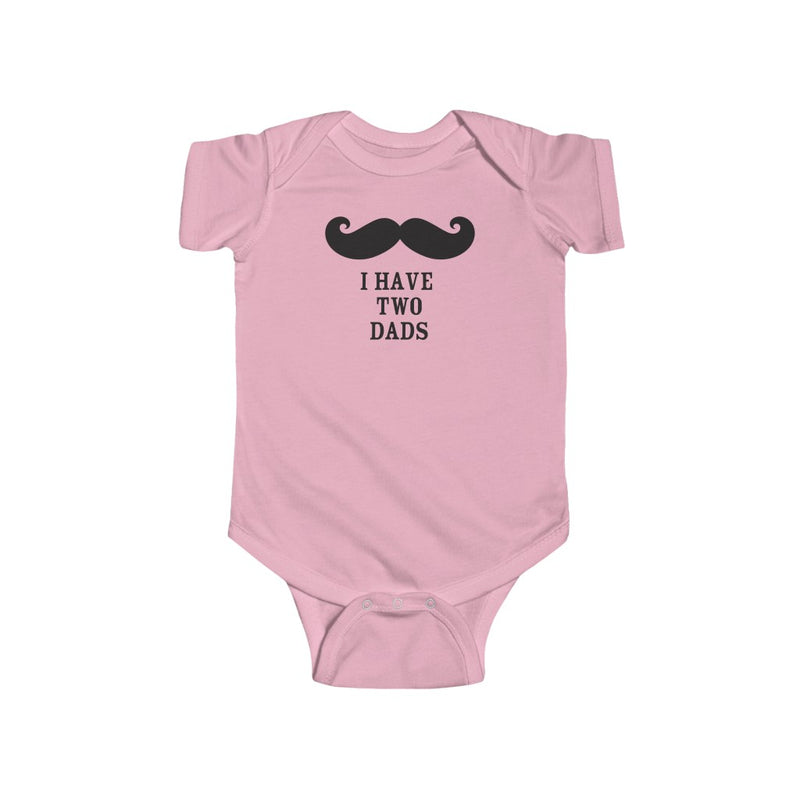 Pink Infant Bodysuit with Mustache - I Have Two Dads in Black Lettering