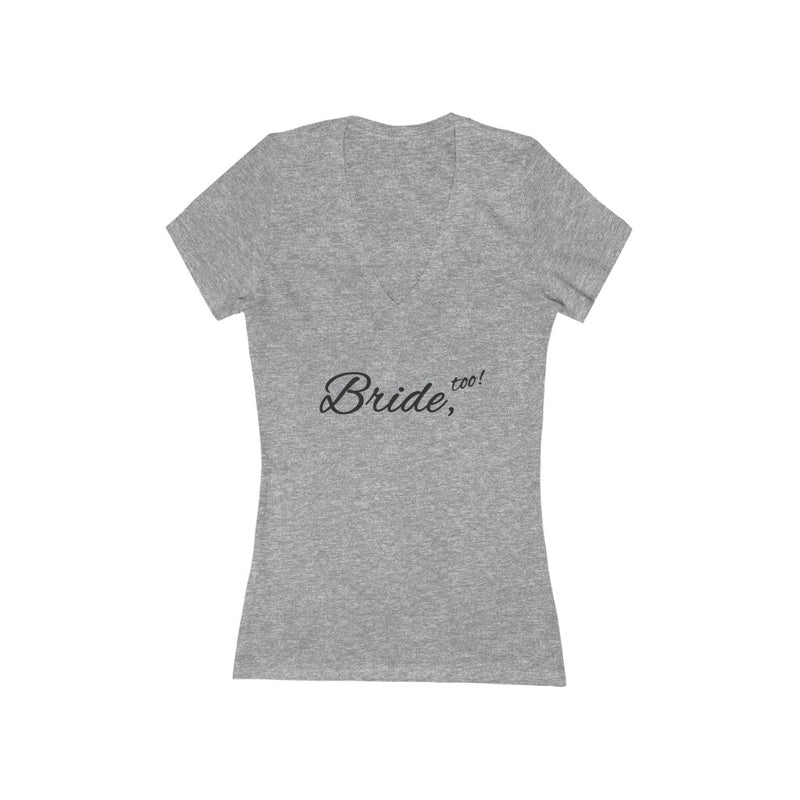 Wedding Day Fitted Athletic Heather Grey V-neck Tshirt with Bride Too in Black Cursive